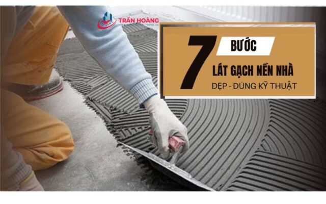 Cách lát gạch nền nhà với quy trình 7 bước đúng kỹ thuật
