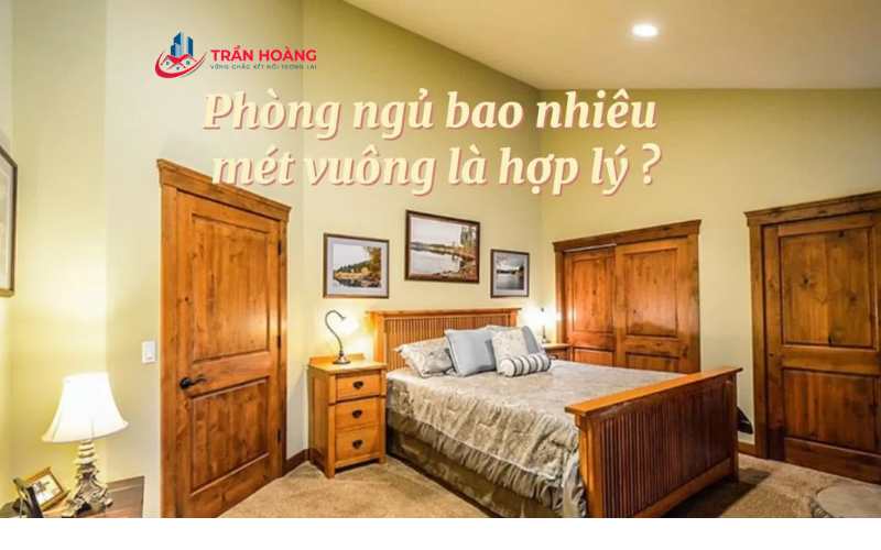 Phòng ngủ bao nhiêu m2 là hợp lý
