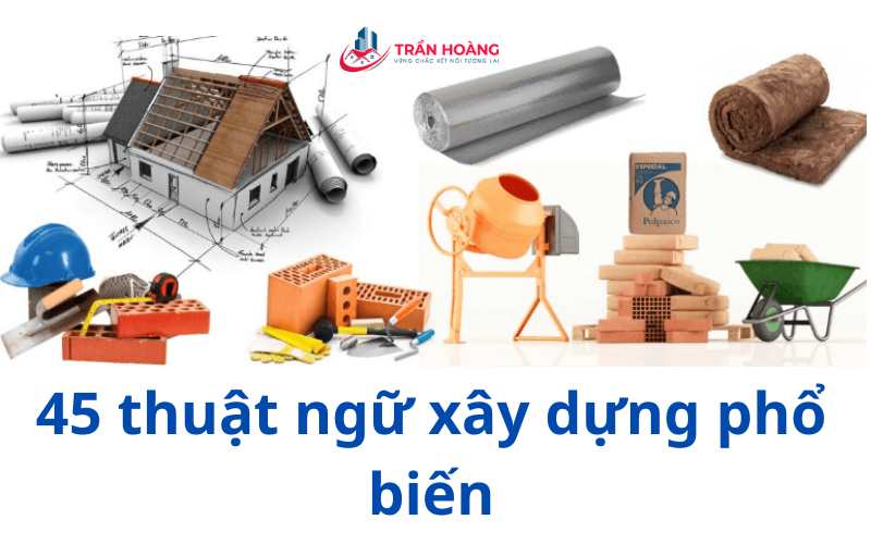 45 thuật ngữ xây dựng phổ biến