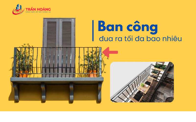 Ban công đua ra tối đa bao nhiêu