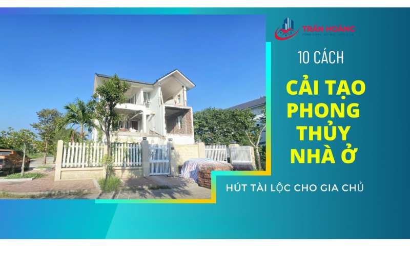 Cách cải tạo phong thủy nhà ở