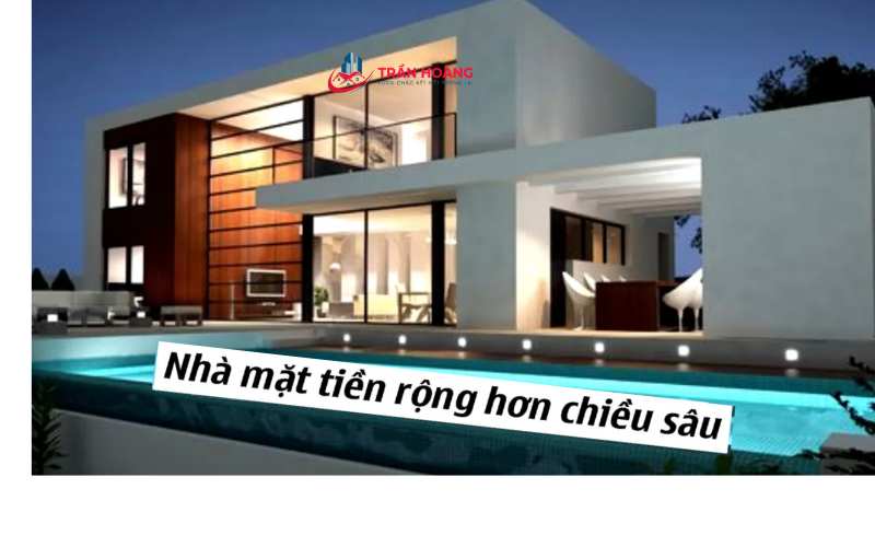 Nhà mặt tiền rộng hơn chiều sâu liệu có tốt