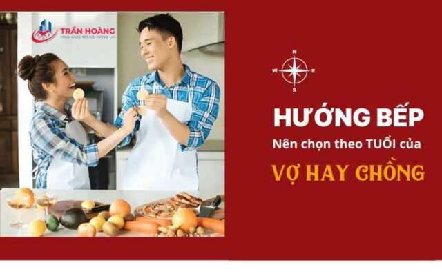 hướng bếp theo tuổi vợ hay chồng?