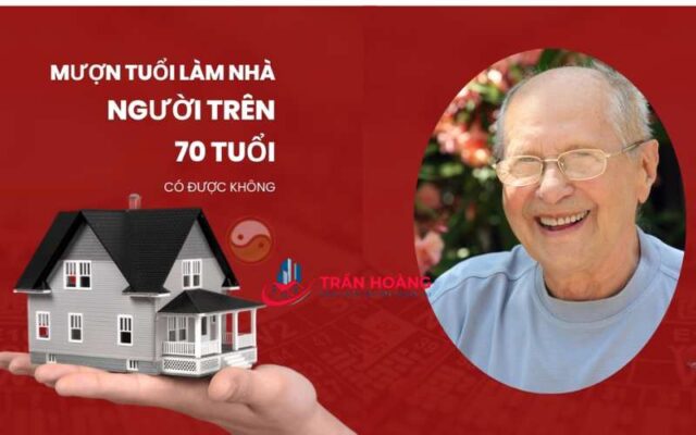 mượn tuổi làm nhà người trên 70 tuổi