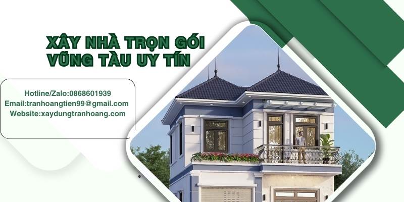 Xây Nhà Trọn Gói Vũng Tàu Uy Tín